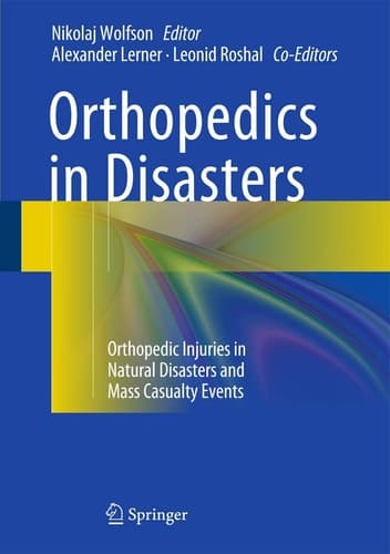 Orthopedics in Disasters Orthopedic Injuries in Natural Disasters and Mass Casualty Events