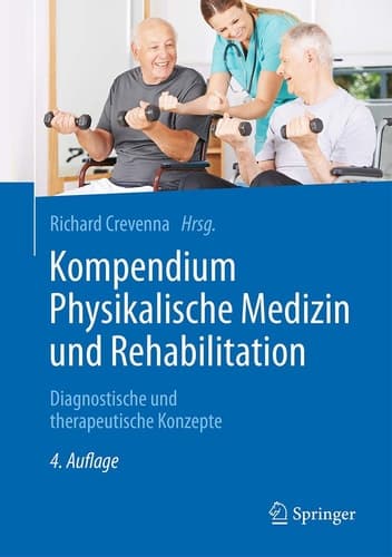 Kompendium Physikalische Medizin und Rehabilitation Diagnostische und therapeutische Konzepte