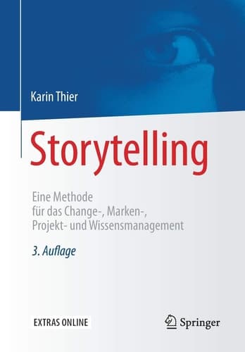 Storytelling Eine Methode für das Change-, Marken-, Projekt- und Wissensmanagement