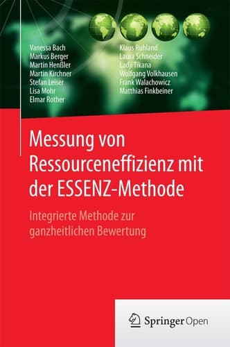 Messung von Ressourceneffizienz mit der ESSENZ-Methode Integrierte Methode zur ganzheitlichen Bewertung