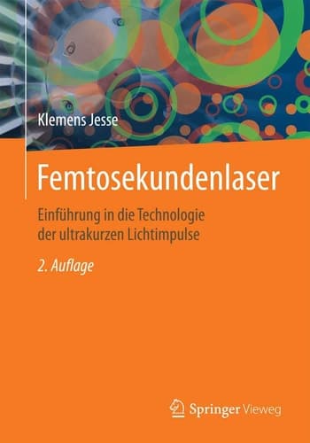 Femtosekundenlaser Einführung in die Technologie der ultrakurzen Lichtimpulse