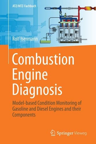 Combustion Engine Diagnosis Model-based Condition Monitoring of Gasoline and Diesel Engines and their Components