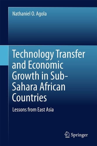 Technology Transfer and Economic Growth in Sub-Sahara African Countries Lessons from East Asia
