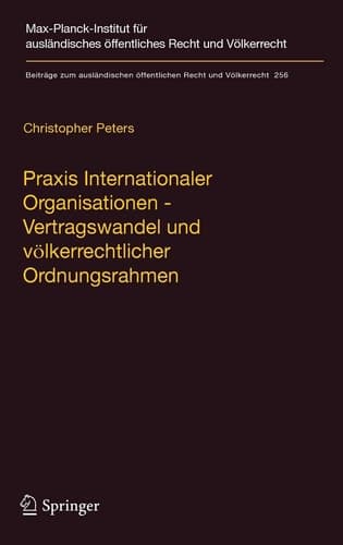 Praxis Internationaler Organisationen - Vertragswandel und völkerrechtlicher Ordnungsrahmen