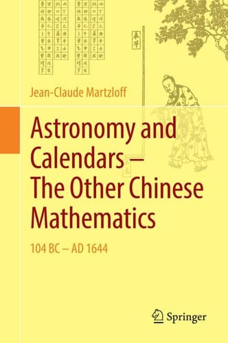 Astronomy and Calendars – The Other Chinese Mathematics 104 BC - AD 1644