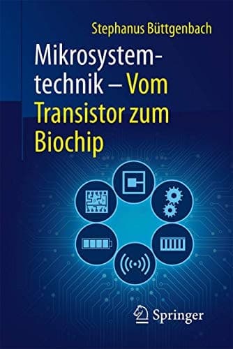 Mikrosystemtechnik Vom Transistor zum Biochip