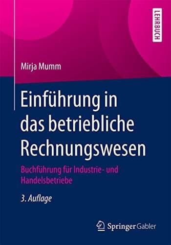Einführung in das betriebliche Rechnungswesen Buchführung für Industrie- und Handelsbetriebe