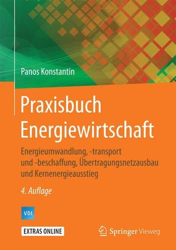 Praxisbuch Energiewirtschaft Energieumwandlung, -transport und -beschaffung, Übertragungsnetzausbau und Kernenergieausstieg