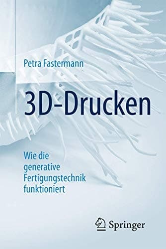 3D-Drucken Wie die generative Fertigungstechnik funktioniert