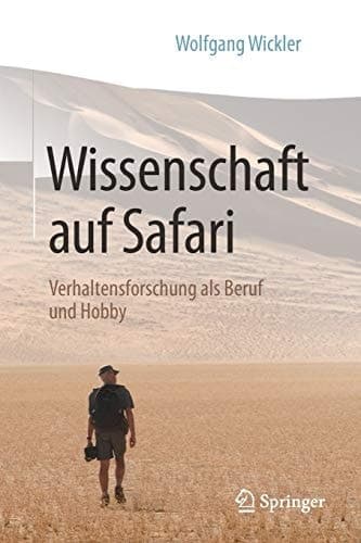 Wissenschaft auf Safari Verhaltensforschung als Beruf und Hobby