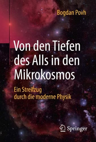 Von den Tiefen des Alls in den Mikrokosmos Ein Streifzug durch die moderne Physik