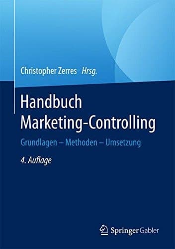 Handbuch Marketing-Controlling Grundlagen – Methoden – Umsetzung