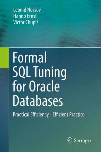 Formal SQL Tuning for Oracle Databases Practical Efficiency - Efficient Practice