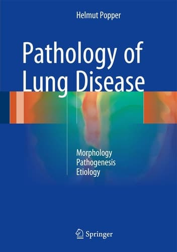 Pathology of Lung Disease Morphology – Pathogenesis – Etiology