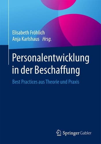 Personalentwicklung in der Beschaffung Best Practices aus Theorie und Praxis