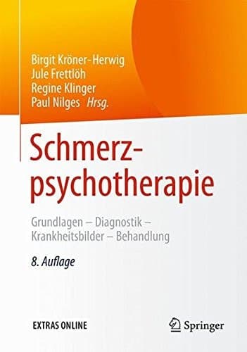 Schmerzpsychotherapie Grundlagen - Diagnostik - Krankheitsbilder - Behandlung