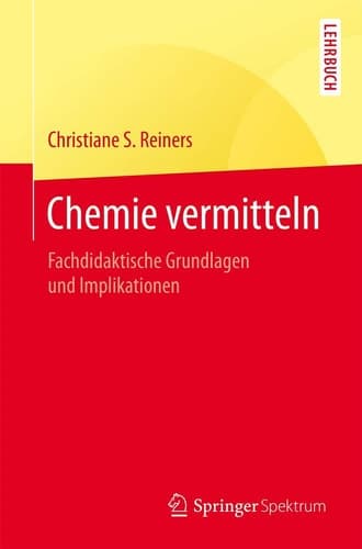 Chemie vermitteln Fachdidaktische Grundlagen und Implikationen