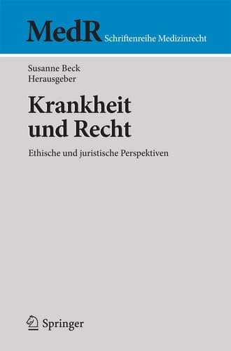 Krankheit und Recht Ethische und juristische Perspektiven