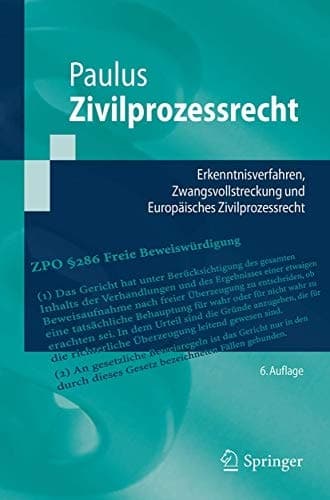 Zivilprozessrecht Erkenntnisverfahren, Zwangsvollstreckung und Europäisches Zivilprozessrecht
