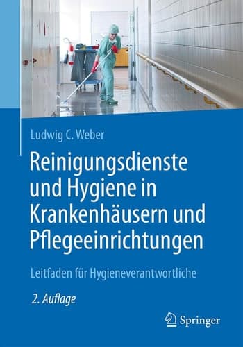 Reinigungsdienste und Hygiene in Krankenhäusern und Pflegeeinrichtungen Leitfaden für Hygieneverantwortliche