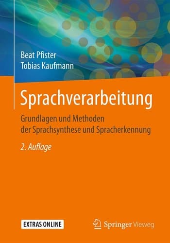 Sprachverarbeitung Grundlagen und Methoden der Sprachsynthese und Spracherkennung