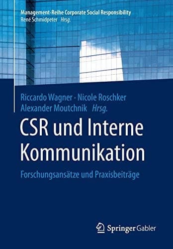 CSR und Interne Kommunikation Forschungsansätze und Praxisbeiträge