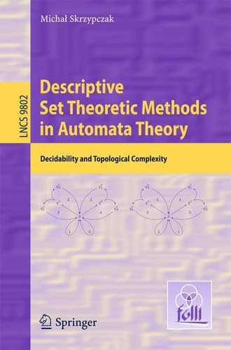 Descriptive Set Theoretic Methods in Automata Theory Decidability and Topological Complexity