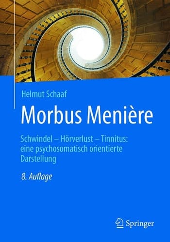 Morbus Menière Schwindel - Hörverlust - Tinnitus: eine psychosomatisch orientierte Darstellung
