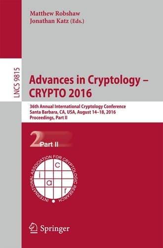 Advances in Cryptology – CRYPTO 2016 36th Annual International Cryptology Conference, Santa Barbara, CA, USA, August 14-18, 2016, Proceedings, Part II