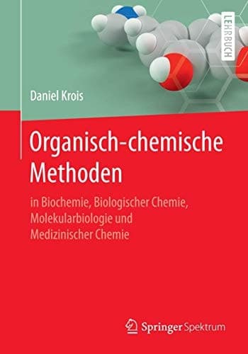 Organisch-chemische Methoden in Biochemie, Biologischer Chemie, Molekularbiologie und Medizinischer Chemie