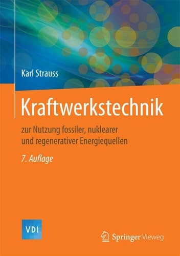 Kraftwerkstechnik zur Nutzung fossiler, nuklearer und regenerativer Energiequellen