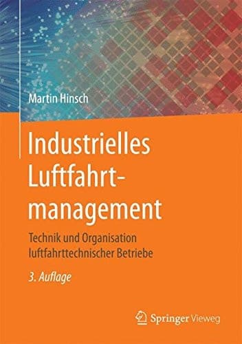 Industrielles Luftfahrtmanagement Technik und Organisation luftfahrttechnischer Betriebe