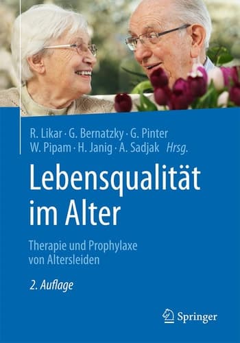 Lebensqualität im Alter Therapie und Prophylaxe von Altersleiden