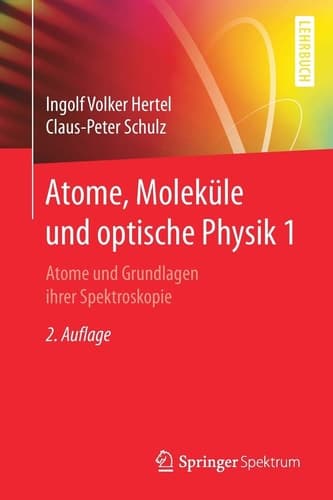 Atome, Moleküle und optische Physik 1 Atome und Grundlagen ihrer Spektroskopie
