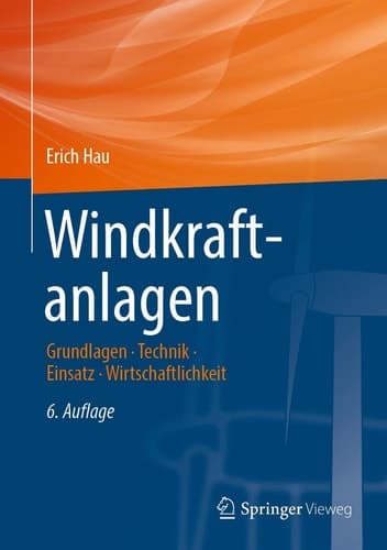 Windkraftanlagen Grundlagen. Technik. Einsatz. Wirtschaftlichkeit