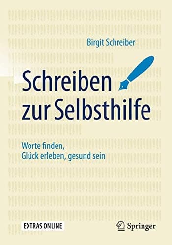 Schreiben zur Selbsthilfe Worte finden, Glück erleben, gesund sein