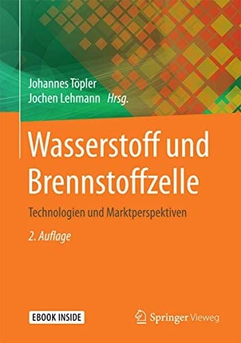 Wasserstoff und Brennstoffzelle Technologien und Marktperspektiven