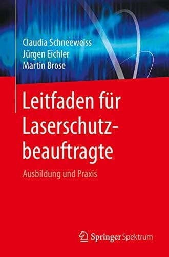 Leitfaden für Laserschutzbeauftragte Ausbildung und Praxis