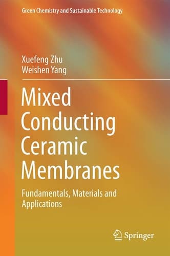 Mixed Conducting Ceramic Membranes Fundamentals, Materials and Applications