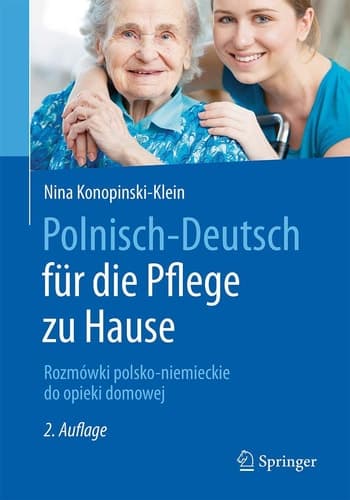 Polnisch-Deutsch für die Pflege zu Hause: Rozmówki polsko-niemieckie do opieki domowej (German and Polish Edition)