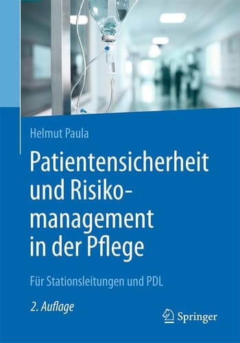 Patientensicherheit und Risikomanagement in der Pflege Für Stationsleitungen und PDL