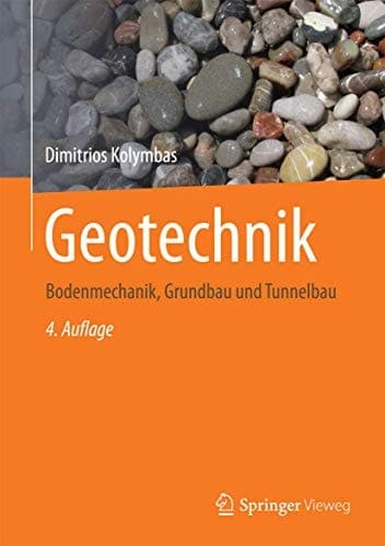 Geotechnik Bodenmechanik, Grundbau und Tunnelbau