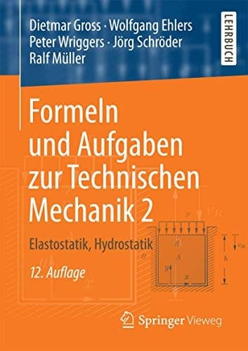 Formeln und Aufgaben zur Technischen Mechanik 2 Elastostatik, Hydrostatik