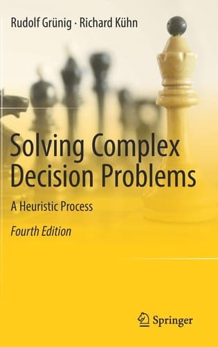 Solving Complex Decision Problems A Heuristic Process