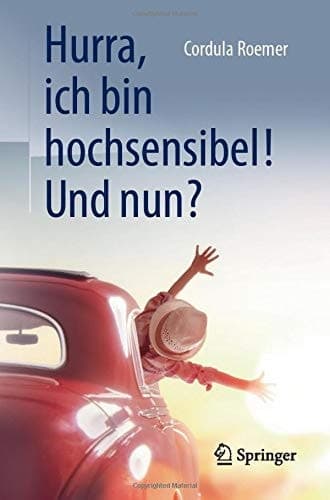 Hurra, ich bin hochsensibel! Und nun?