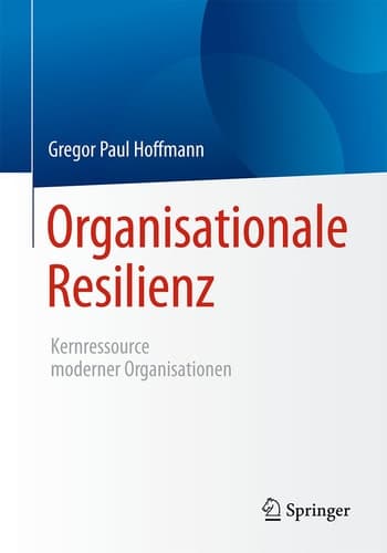 Organisationale Resilienz Kernressource moderner Organisationen