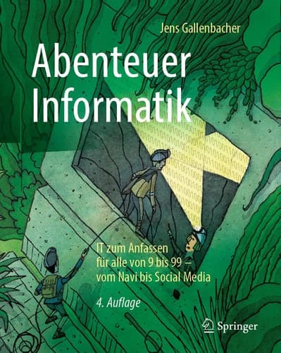 Abenteuer Informatik IT zum Anfassen für alle von 9 bis 99 – vom Navi bis Social Media