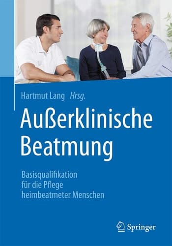 Außerklinische Beatmung Basisqualifikation für die Pflege heimbeatmeter Menschen