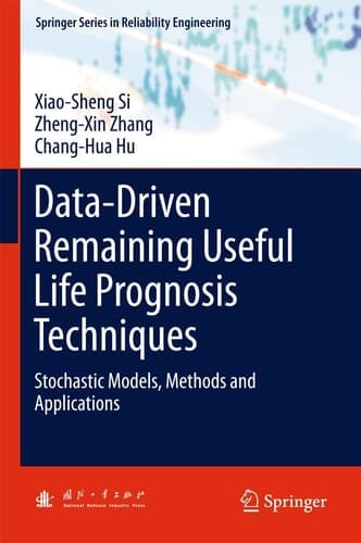 Data-Driven Remaining Useful Life Prognosis Techniques Stochastic Models, Methods and Applications
