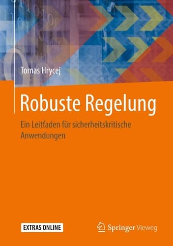 Robuste Regelung Ein Leitfaden für sicherheitskritische Anwendungen